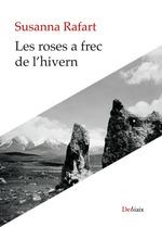 LES ROSES A FREC DE L'HIVERN | 9788419630049 | RAFART, SUSANNA | Galatea Llibres | Llibreria online de Reus, Tarragona | Comprar llibres en català i castellà online