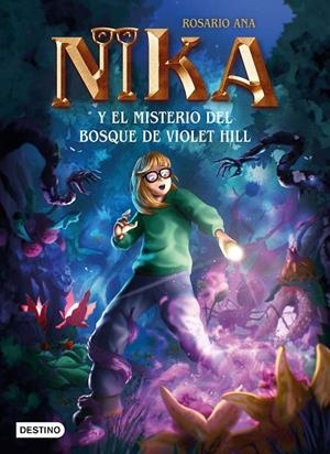 LOS MISTERIOS DE NIKA 2. EL MISTERIO DEL BOSQUE DE VIOLET HILL | 9788408269229 | ANA, ROSARIO | Galatea Llibres | Llibreria online de Reus, Tarragona | Comprar llibres en català i castellà online