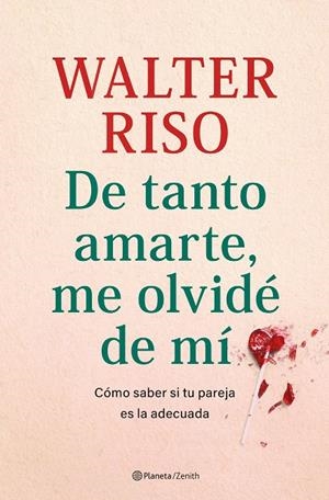 DE TANTO AMARTE, ME OLVIDÉ DE MÍ | 9788408269809 | RISO, WALTER | Galatea Llibres | Llibreria online de Reus, Tarragona | Comprar llibres en català i castellà online