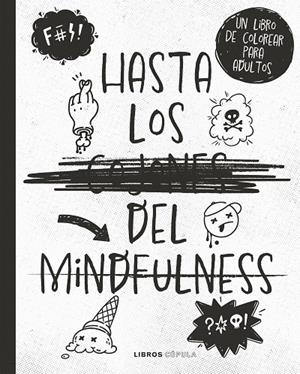 HASTA LOS COJONES DEL MINDFULNESS | 9788448033842 | Galatea Llibres | Librería online de Reus, Tarragona | Comprar libros en catalán y castellano online