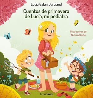CUENTOS DE PRIMAVERA DE LUCÍA, MI PEDIATRA | 9788408264972 | GALÁN BERTRAND, LUCÍA/APARICIO, NÚRIA | Galatea Llibres | Llibreria online de Reus, Tarragona | Comprar llibres en català i castellà online