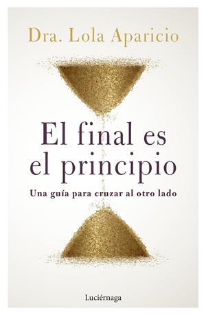 EL FINAL ES EL PRINCIPIO | 9788419164452 | APARICIO, LOLA | Galatea Llibres | Librería online de Reus, Tarragona | Comprar libros en catalán y castellano online