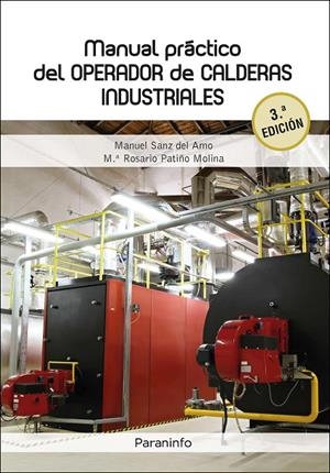 MANUAL PRÁCTICO DEL OPERADOR DE CALDERAS INDUSTRIALES 3.ª EDICIÓN | 9788428360098 | PATIÑO MOLINA, Mª ROSARIO/SANZ DEL AMO, MANUEL | Galatea Llibres | Librería online de Reus, Tarragona | Comprar libros en catalán y castellano online