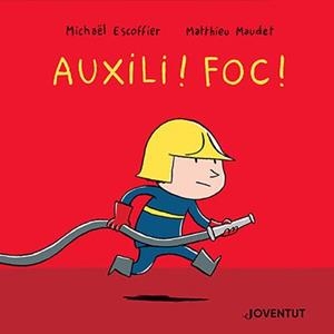 AUXILI! FOC! | 9788426148209 | ESCOFFIER, MICHAËL | Galatea Llibres | Llibreria online de Reus, Tarragona | Comprar llibres en català i castellà online