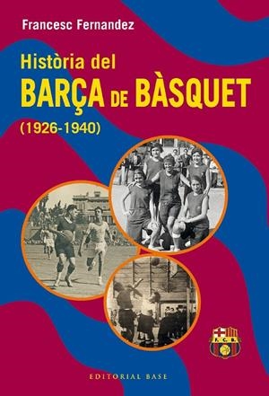 HISTÒRIA DEL BARÇA DE BÀSQUET (1926-1940) | 9788419007582 | FERNANDEZ LUGO, FRANCESC | Galatea Llibres | Llibreria online de Reus, Tarragona | Comprar llibres en català i castellà online