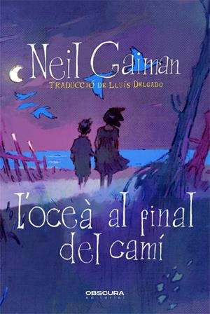 L'OCEÀ AL FINAL DEL CAMÍ | 9788412553086 | GAIMAN, NEIL | Galatea Llibres | Librería online de Reus, Tarragona | Comprar libros en catalán y castellano online