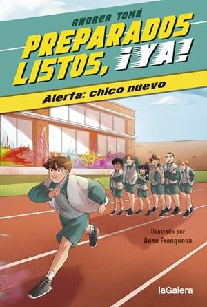 PREPARADOS, LISTOS, ¡YA! 1. ALERTA: CHICO NUEVO | 9788424673987 | TOMÉ YÁÑEZ, ANDREA | Galatea Llibres | Llibreria online de Reus, Tarragona | Comprar llibres en català i castellà online