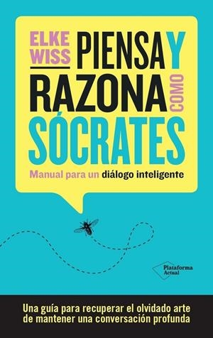 PIENSA Y RAZONA COMO SÓCRATES | 9788419271884 | WISS, ELKE | Galatea Llibres | Llibreria online de Reus, Tarragona | Comprar llibres en català i castellà online