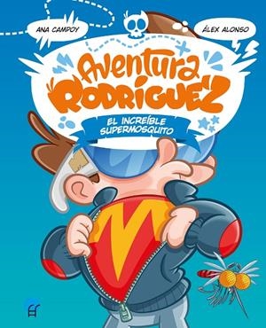 AVENTURA RODRÍGUEZ. EL INCREÍBLE SUPERMOSQUITO | 9788419472366 | CAMPOY, ANA | Galatea Llibres | Llibreria online de Reus, Tarragona | Comprar llibres en català i castellà online