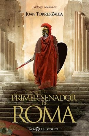 EL PRIMER SENADOR DE ROMA | 9788413845326 | TORRES ZALBA, JUAN | Galatea Llibres | Llibreria online de Reus, Tarragona | Comprar llibres en català i castellà online