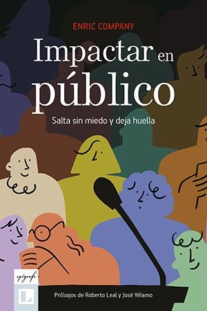 IMPACTAR EN PÚBLICO | 9788418735264 | COMPANY ARMENGOL , ENRIC | Galatea Llibres | Llibreria online de Reus, Tarragona | Comprar llibres en català i castellà online