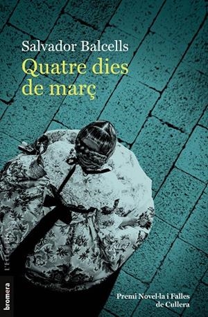 QUATRE DIES DE MARÇ | 9788413584683 | BALCELLS, SALVADOR | Galatea Llibres | Librería online de Reus, Tarragona | Comprar libros en catalán y castellano online