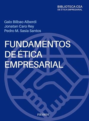 FUNDAMENTOS DE ÉTICA EMPRESARIAL | 9788436847871 | BILBAO ALBERDI, GALO/CARO REY, JONATAN/SASIA SANTOS, PEDRO MANUEL | Galatea Llibres | Librería online de Reus, Tarragona | Comprar libros en catalán y castellano online