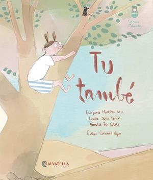 TU TAMBÉ | 9788419565341 | MARTÍNEZ CRUZ, ESTEFANIA/JULIÀ PERICH, IVETTE/TIÓ CATALÀ, AMÈLIA | Galatea Llibres | Librería online de Reus, Tarragona | Comprar libros en catalán y castellano online