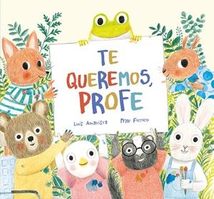 TE QUEREMOS, PROFE | 9788419607027 | AMAVISCA, LUIS | Galatea Llibres | Llibreria online de Reus, Tarragona | Comprar llibres en català i castellà online
