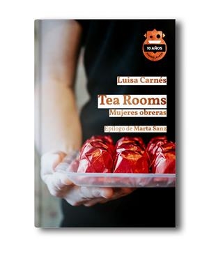 TEA ROOMS. ED. 10 ANIVERSARIO | 9788418918582 | CARNÉS CABALLERO, LUISA | Galatea Llibres | Llibreria online de Reus, Tarragona | Comprar llibres en català i castellà online