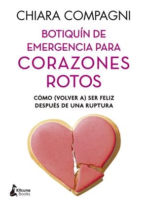 BOTIQUÍN DE EMERGENCIA PARA CORAZONES ROTOS | 9788418524318 | COMPAGNI, CHIARA | Galatea Llibres | Llibreria online de Reus, Tarragona | Comprar llibres en català i castellà online
