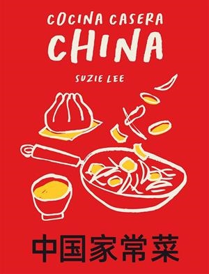 COCINA CASERA CHINA | 9788419043153 | LEE, SUZIE | Galatea Llibres | Llibreria online de Reus, Tarragona | Comprar llibres en català i castellà online