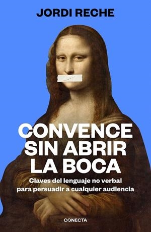 CONVENCE SIN ABRIR LA BOCA | 9788417992903 | RECHE, JORDI | Galatea Llibres | Llibreria online de Reus, Tarragona | Comprar llibres en català i castellà online