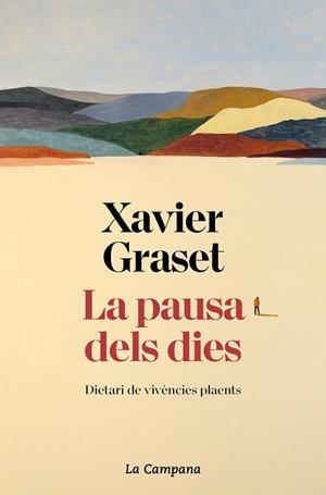 LA PAUSA DELS DIES | 9788419245229 | GRASET, XAVIER | Galatea Llibres | Llibreria online de Reus, Tarragona | Comprar llibres en català i castellà online