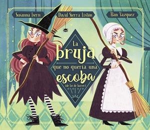 LA BRUJA QUE NO QUERÍA UNA ESCOBA (DE LAS DE BARRER) | 9788448863876 | ISERN, SUSANNA/SIERRA, DAVID | Galatea Llibres | Librería online de Reus, Tarragona | Comprar libros en catalán y castellano online