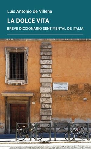 LA DOLCE VITA | 9788416247073 | VILLENA, LUIS ANTONIO DE | Galatea Llibres | Llibreria online de Reus, Tarragona | Comprar llibres en català i castellà online