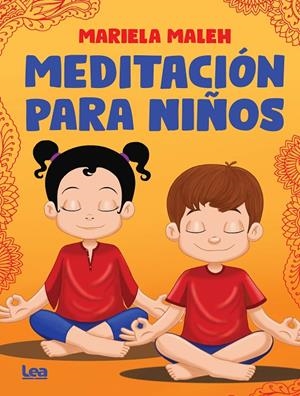 MEDITACIÓN PARA NIÑOS | 9788411315258 | MALEH, MARIELA | Galatea Llibres | Librería online de Reus, Tarragona | Comprar libros en catalán y castellano online