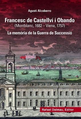 FRANCESC DE CASTELLVÍ I OBANDO (MONTBLANC, 1682-VIENA, 1757) | 9788423208883 | ALCOBERRO, AGUSTÍ | Galatea Llibres | Llibreria online de Reus, Tarragona | Comprar llibres en català i castellà online