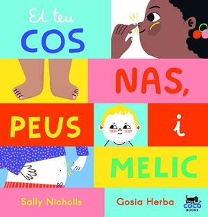 EL TEU COS: NAS, PEUS I MELIC | 9788412557060 | NICHOLLS, SALLY | Galatea Llibres | Llibreria online de Reus, Tarragona | Comprar llibres en català i castellà online