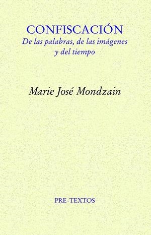 CONFISCACIÓN | 9788418935978 | MONDZAIN, MARIE JOSÉ | Galatea Llibres | Librería online de Reus, Tarragona | Comprar libros en catalán y castellano online