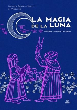LA MAGIA DE LA LUNA | 9788466242318 | DOUGLAS SCOTTI DI VIGOLENO, IPPOLITA | Galatea Llibres | Librería online de Reus, Tarragona | Comprar libros en catalán y castellano online