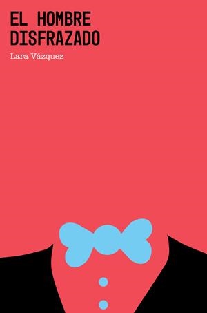 EL HOMBRE DISFRAZADO | 9788419154293 | VÁZQUEZ, LARA | Galatea Llibres | Llibreria online de Reus, Tarragona | Comprar llibres en català i castellà online