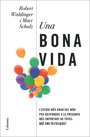 UNA BONA VIDA | 9788466430005 | WALDINGER, ROBERT/SCHULZ, MARC | Galatea Llibres | Librería online de Reus, Tarragona | Comprar libros en catalán y castellano online