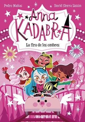 ANNA KADABRA 11. LA FIRA DE LES OMBRES | 9788413894867 | MAÑAS, PEDRO | Galatea Llibres | Llibreria online de Reus, Tarragona | Comprar llibres en català i castellà online