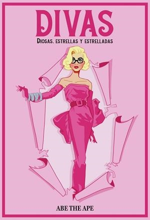 DIVAS DIOSAS, ESTRELLAS Y ESTRELLADAS | 9788419466402 | ABE THE APE | Galatea Llibres | Librería online de Reus, Tarragona | Comprar libros en catalán y castellano online