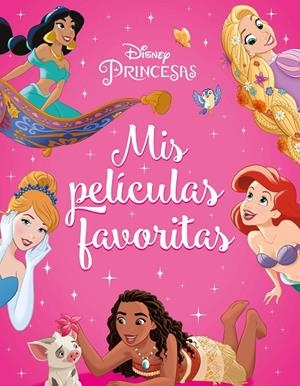 PRINCESAS DISNEY MIS PELÍCULAS FAVORITAS | 9788418940682 | DISNEY | Galatea Llibres | Librería online de Reus, Tarragona | Comprar libros en catalán y castellano online