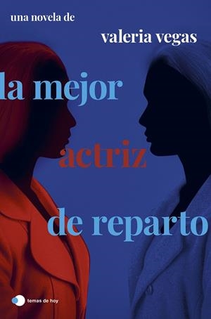 LA MEJOR ACTRIZ DE REPARTO | 9788499989556 | VEGAS, VALERIA | Galatea Llibres | Librería online de Reus, Tarragona | Comprar libros en catalán y castellano online