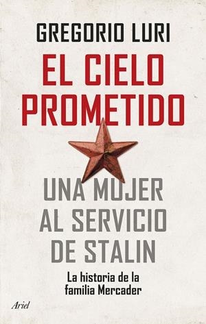 EL CIELO PROMETIDO UNA MUJER AL SERVICIO DE STALIN | 9788434436084 | LURI, GREGORIO | Galatea Llibres | Librería online de Reus, Tarragona | Comprar libros en catalán y castellano online