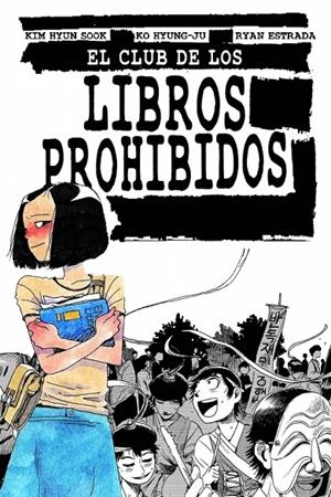 EL CLUB DE LOS LIBROS PROHIBIDOS | 9788412128284 | HYUN SOOK, KIM / ESTRADA, RYAN / HYUNG-JU, KO | Galatea Llibres | Librería online de Reus, Tarragona | Comprar libros en catalán y castellano online