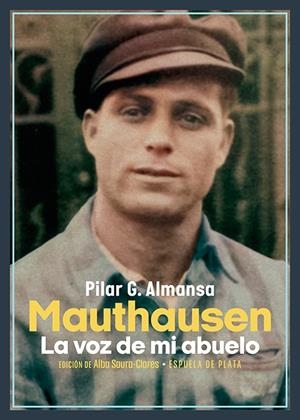 MAUTHAUSEN  LA VOZ DE MI ABUELO | 9788418153730 | ALMANSA, PILAR G. | Galatea Llibres | Llibreria online de Reus, Tarragona | Comprar llibres en català i castellà online