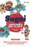 SUGOI. JAPONÉS PARA VIAJEROS | 9788419035530 | HIRANO, TAKESHI/MARTÍNEZ, RUTH | Galatea Llibres | Librería online de Reus, Tarragona | Comprar libros en catalán y castellano online
