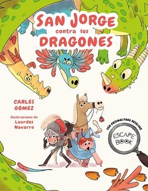 ESCAPE BOOK: SAN JORGE CONTRA LOS DRAGONES | 9788448863944 | GÓMEZ, CARLES | Galatea Llibres | Llibreria online de Reus, Tarragona | Comprar llibres en català i castellà online