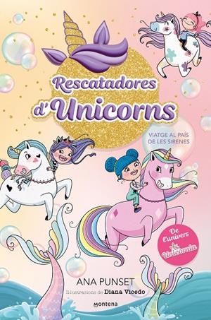 RESCATADORES D'UNICORNS 1 - VIATGE AL PAÍS DE LES SIRENES | 9788419501318 | PUNSET, ANA | Galatea Llibres | Llibreria online de Reus, Tarragona | Comprar llibres en català i castellà online