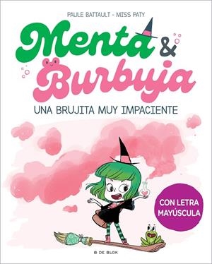 MENTA Y BURBUJA 1. UNA BRUJITA MUY IMPACIENTE | 9788419378699 | BATTAULT, PAULE/MISS PATY | Galatea Llibres | Librería online de Reus, Tarragona | Comprar libros en catalán y castellano online