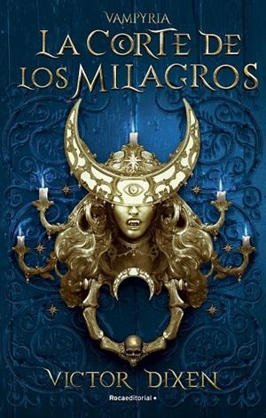 LA CORTE DE LOS MILAGROS. VAMPYRIA 2 | 9788419283788 | DIXEN, VICTOR | Galatea Llibres | Librería online de Reus, Tarragona | Comprar libros en catalán y castellano online
