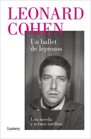 UN BALLET DE LEPROSOS. UNA NOVELA Y RELATOS INÉDITOS | 9788426424518 | COHEN, LEONARD | Galatea Llibres | Llibreria online de Reus, Tarragona | Comprar llibres en català i castellà online