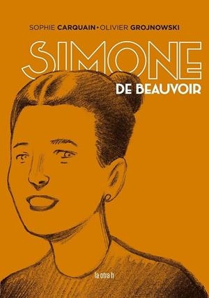 SIMONE DE BEAUVOIR | 9788416763825 | CARQUAIN, SOPHIE | Galatea Llibres | Llibreria online de Reus, Tarragona | Comprar llibres en català i castellà online