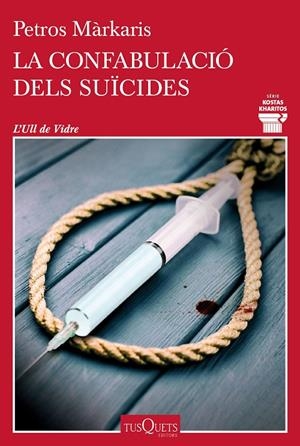 LA CONFABULACIÓ DELS SUÏCIDES | 9788411072793 | MÁRKARIS, PETROS | Galatea Llibres | Librería online de Reus, Tarragona | Comprar libros en catalán y castellano online