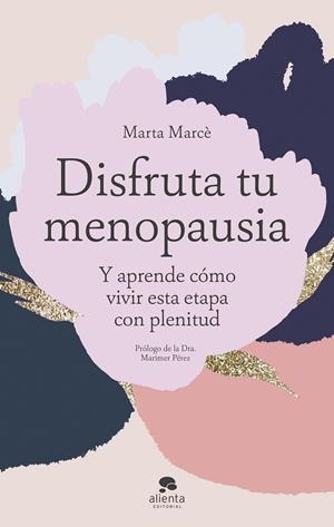 DISFRUTA TU MENOPAUSIA | 9788413442334 | MARCÈ, MARTA | Galatea Llibres | Llibreria online de Reus, Tarragona | Comprar llibres en català i castellà online