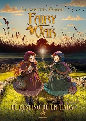 FAIRY OAK. EL DESTINO DE UN HADA | 9788419521354 | GNONE, ELISABETTA | Galatea Llibres | Librería online de Reus, Tarragona | Comprar libros en catalán y castellano online